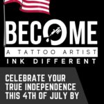 Celebrate Your True Independence This 4th of July by becoming a tattoo artist
