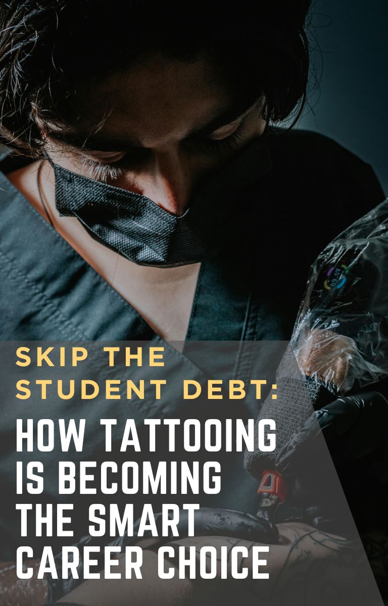 Skip the Student Debt: How Tattooing Is Becoming the Smart Career Choice