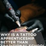 Why Is a Tattoo Apprenticeship Better Than Traditional School This Back-To-School Season?