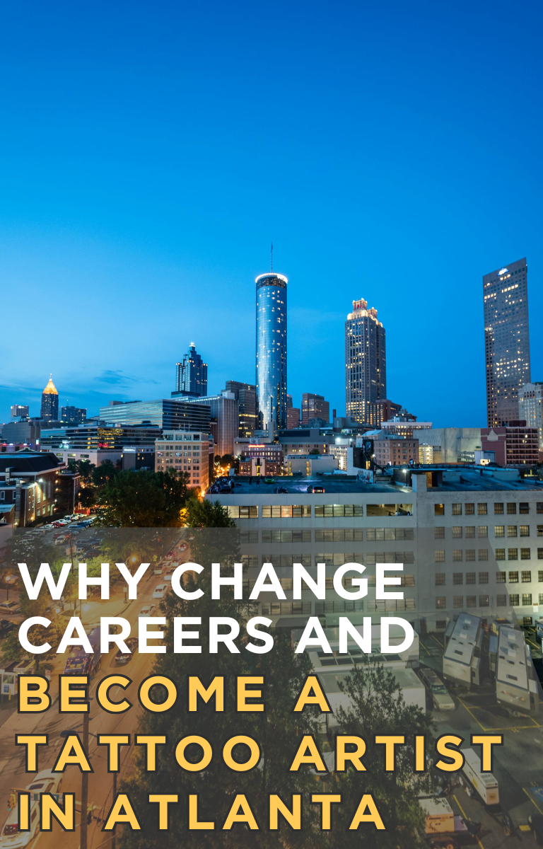 Why Change Careers and Become a Tattoo Artist in Atlanta