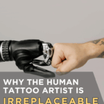 Why the Human Tattoo Artist is Irreplaceable in the Age of AI