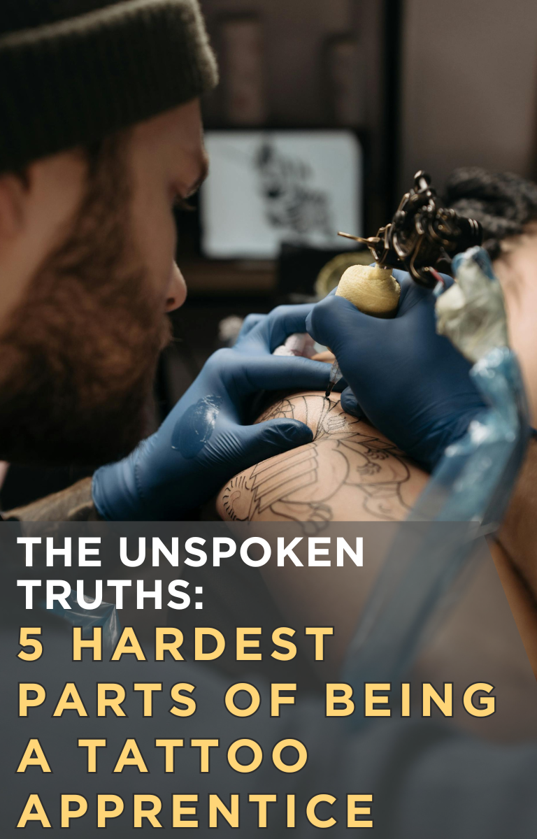 The Unspoken Truths: 5 Hardest Parts of Being a Tattoo Apprentice