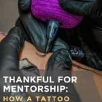 Thankful for Mentorship: How A Tattoo Apprenticeship Shapes Every Great Tattoo Artist