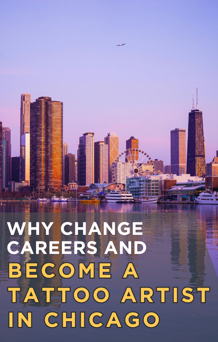 Why Change Careers and Become a Tattoo Artist in Chicago