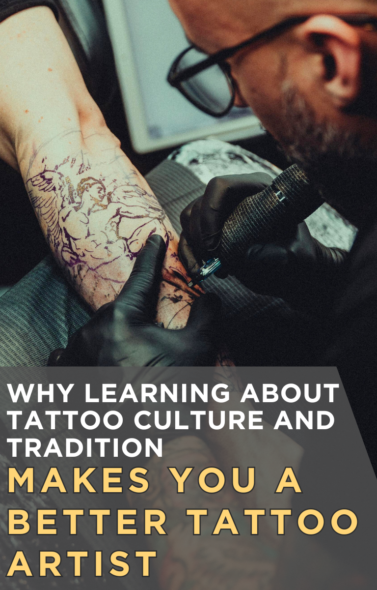 Why Learning About Tattoo Culture and Tradition Makes You a Better Tattoo Artist