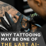 Why Tattooing May Be One of the Last AI-Proof Careers