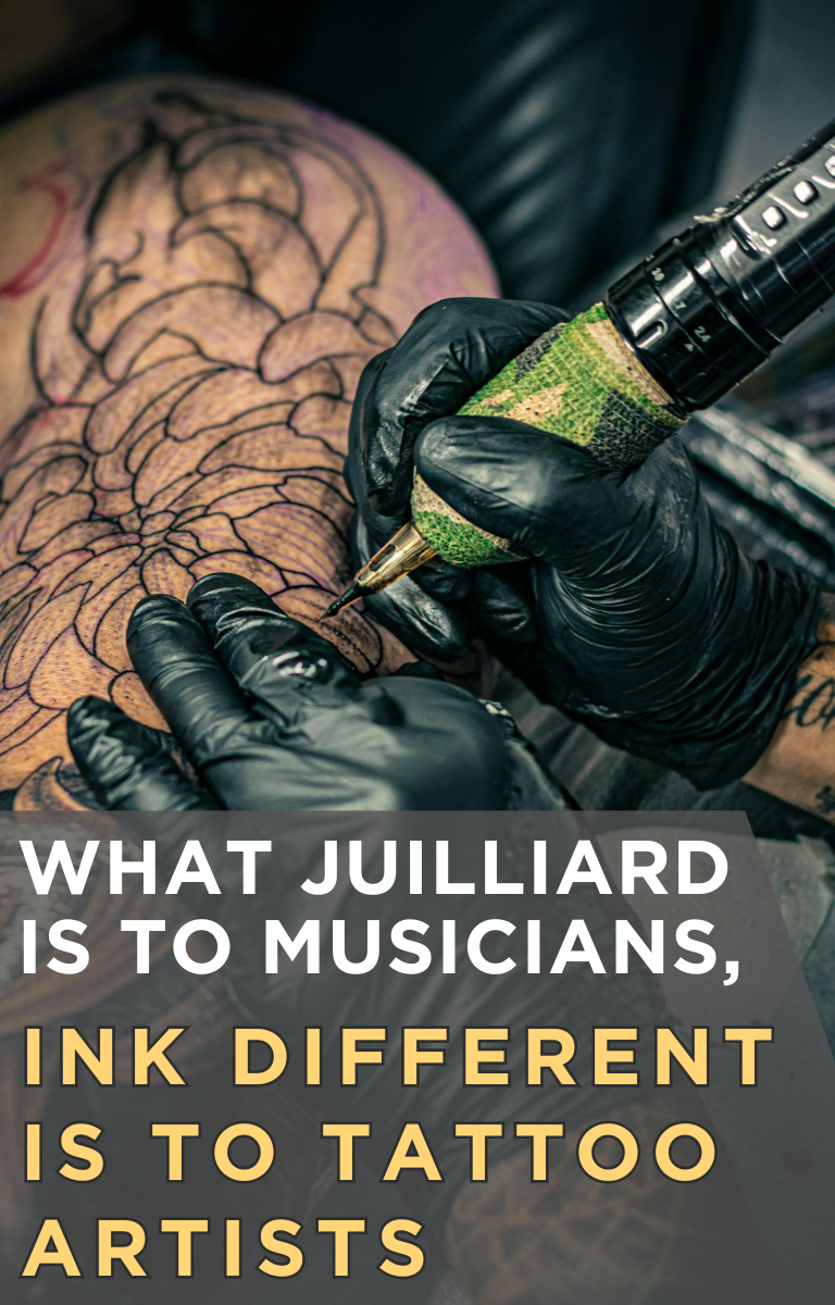 What Juilliard Is to Musicians, Ink Different Is to Tattoo Artists