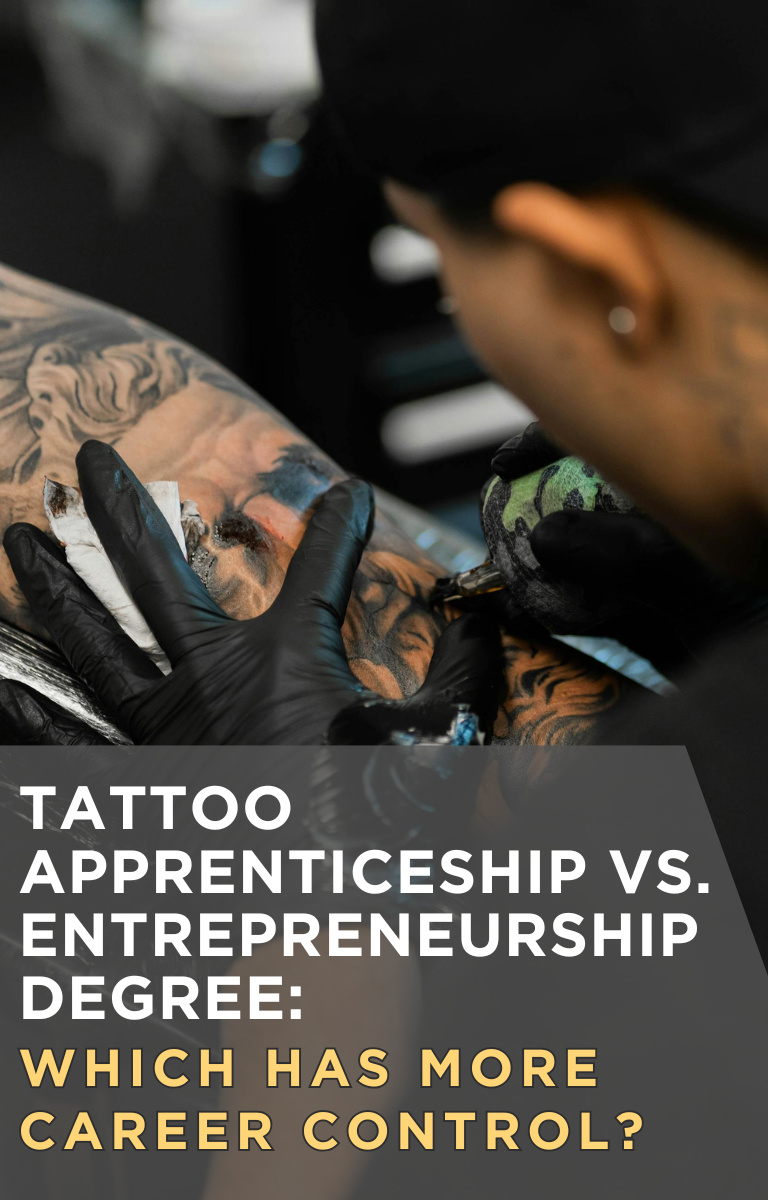Tattoo Apprenticeship vs. Entrepreneurship Degree: Which Has More Career Control?