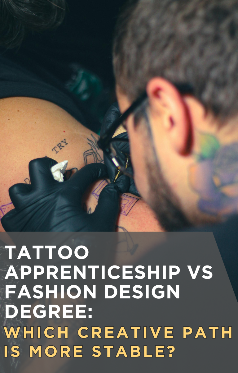 Tattoo Apprenticeship vs Fashion Design Degree: Which Creative Path Is More Stable?