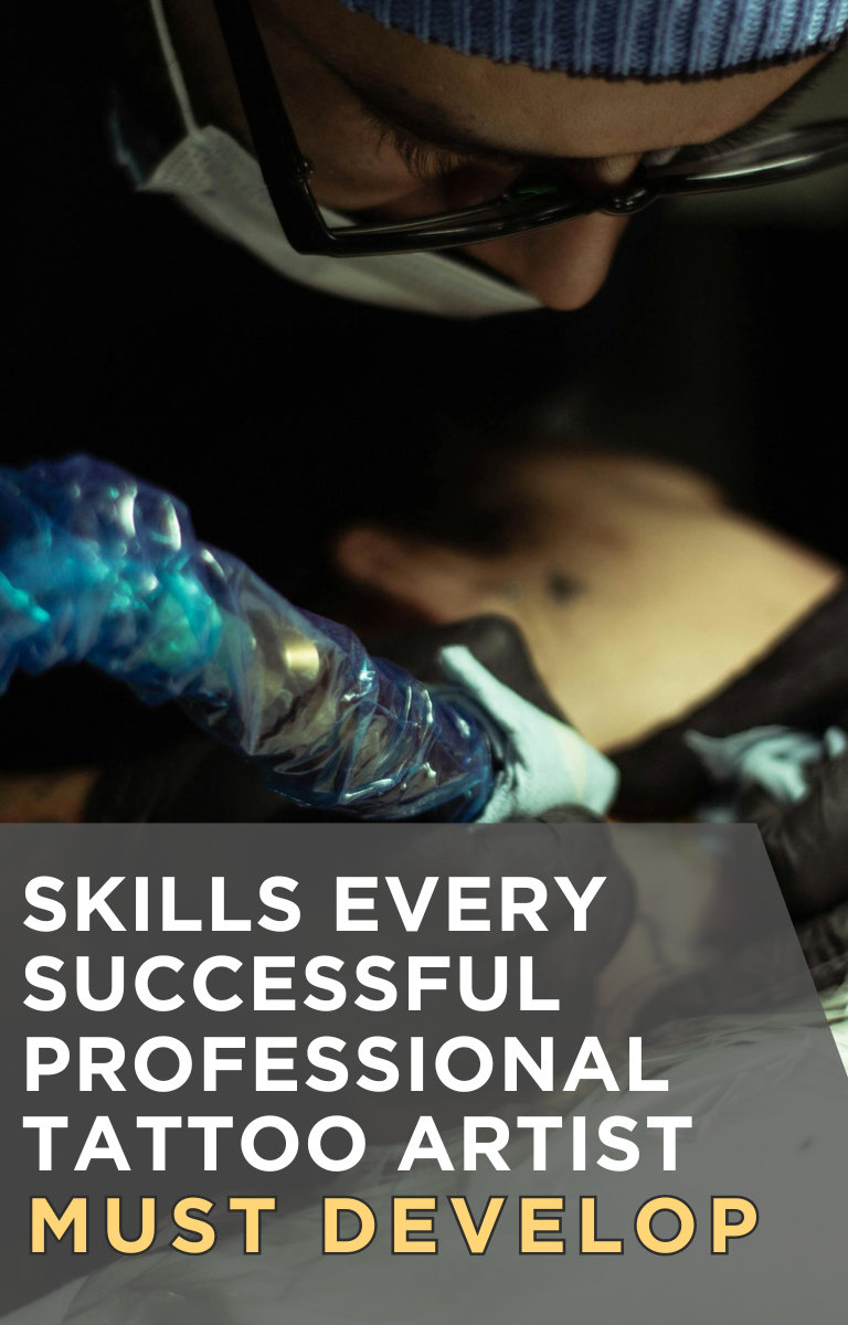 Skills Every Successful Professional Tattoo Artist Must Develop