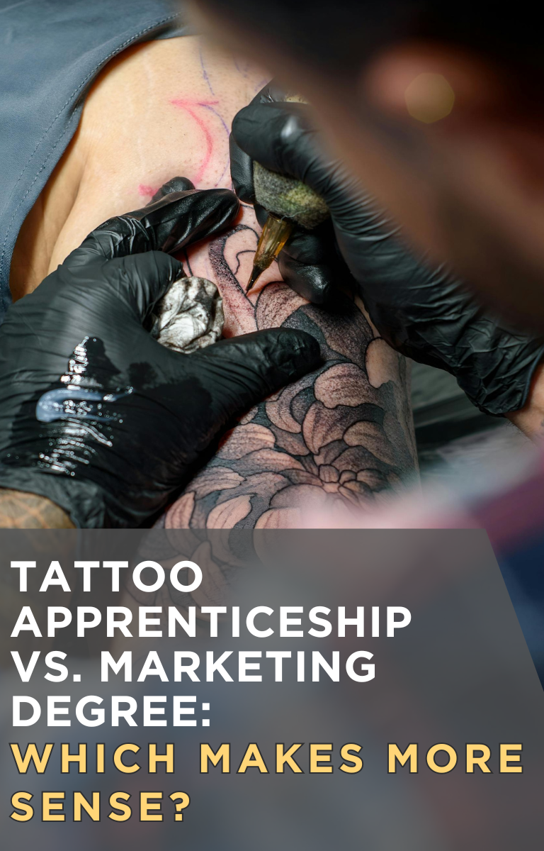 Tattoo Apprenticeship vs. Marketing Degree: Which Makes More Sense?
