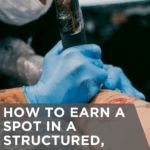 How To Earn a Spot in a Structured, Professional Tattoo Apprenticeship