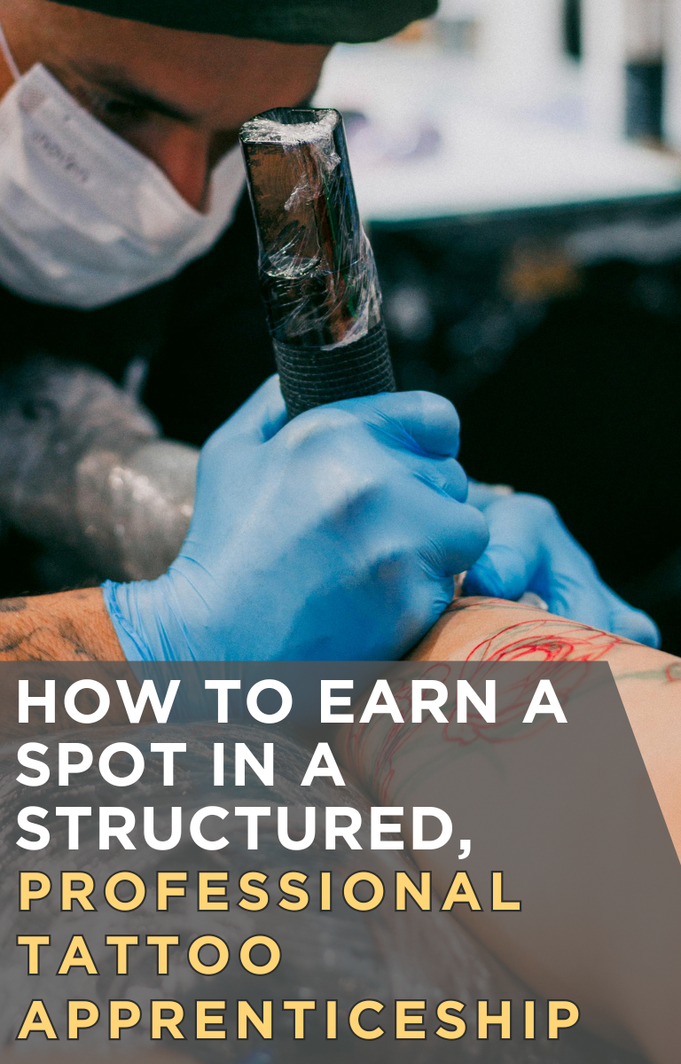 How To Earn a Spot in a Structured, Professional Tattoo Apprenticeship