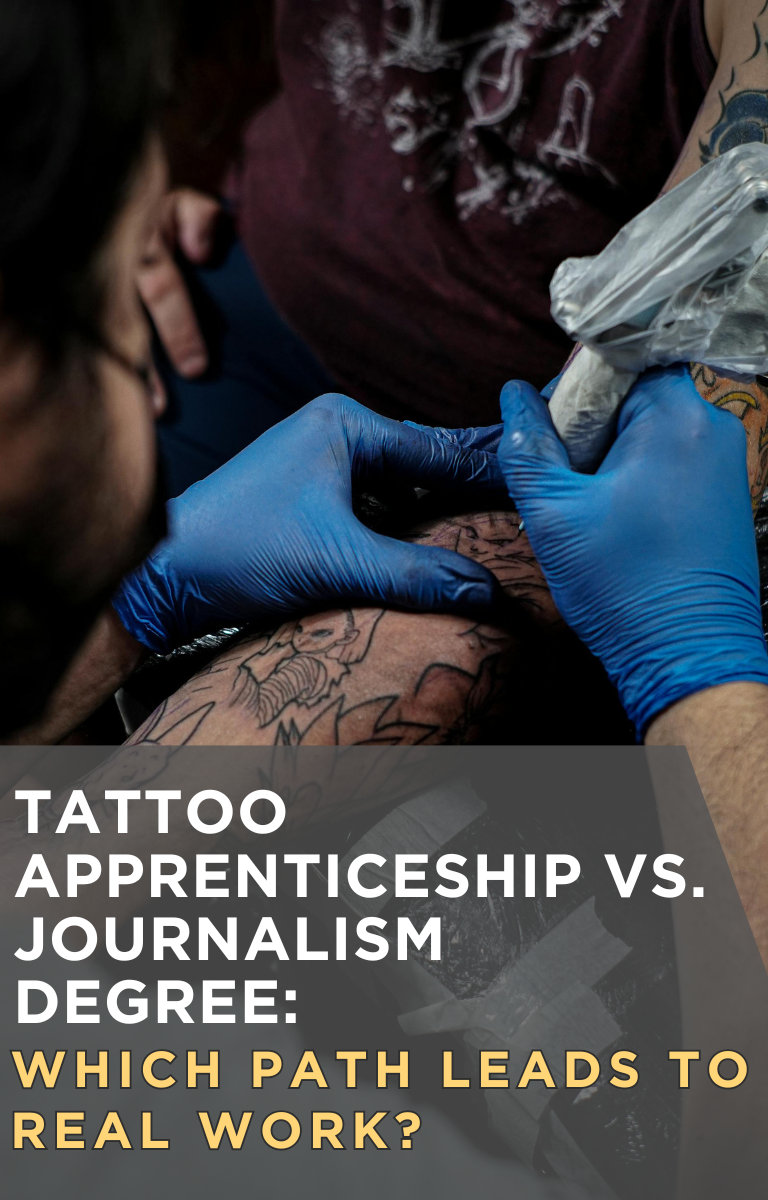 Tattoo Apprenticeship vs. Journalism Degree: Which Path Leads to Real Work?