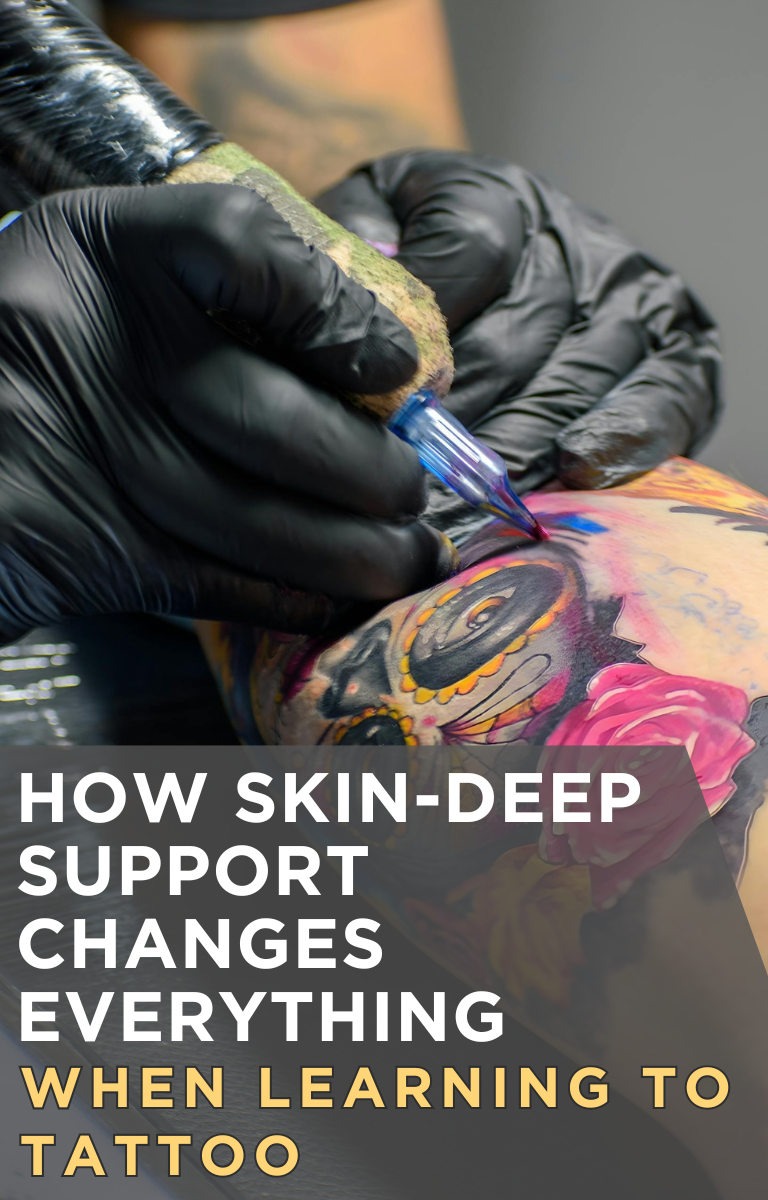 How Skin-Deep Support Changes Everything When Learning to Tattoo