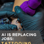 AI Is Replacing Jobs: Tattooing Isn’t One of Them