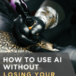 How to Use AI Without Losing Your Artistic Identity