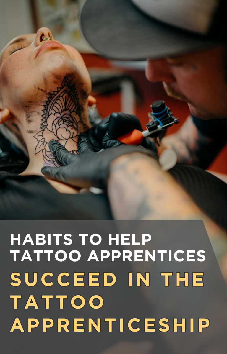 Habits to Help Tattoo Apprentices Succeed in the Tattoo Apprenticeship