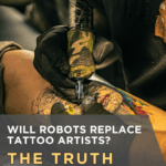 Will Robots Replace Tattoo Artists? The Truth About AI and Tattooing