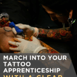 March Into Your Tattoo Apprenticeship With a Clear Plan, Not Just Luck