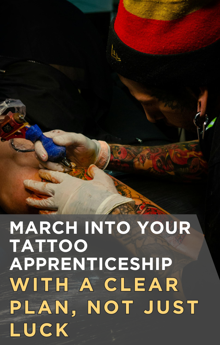 March Into Your Tattoo Apprenticeship With a Clear Plan, Not Just Luck