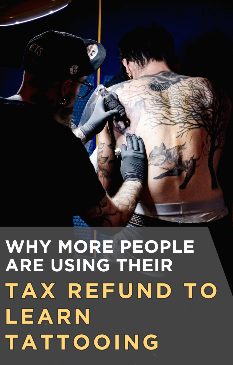 Why More People Are Using Their Tax Refund to Learn Tattooing