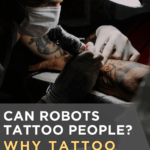 Can Robots Tattoo People? Why Tattoo Artists Are Still Essential