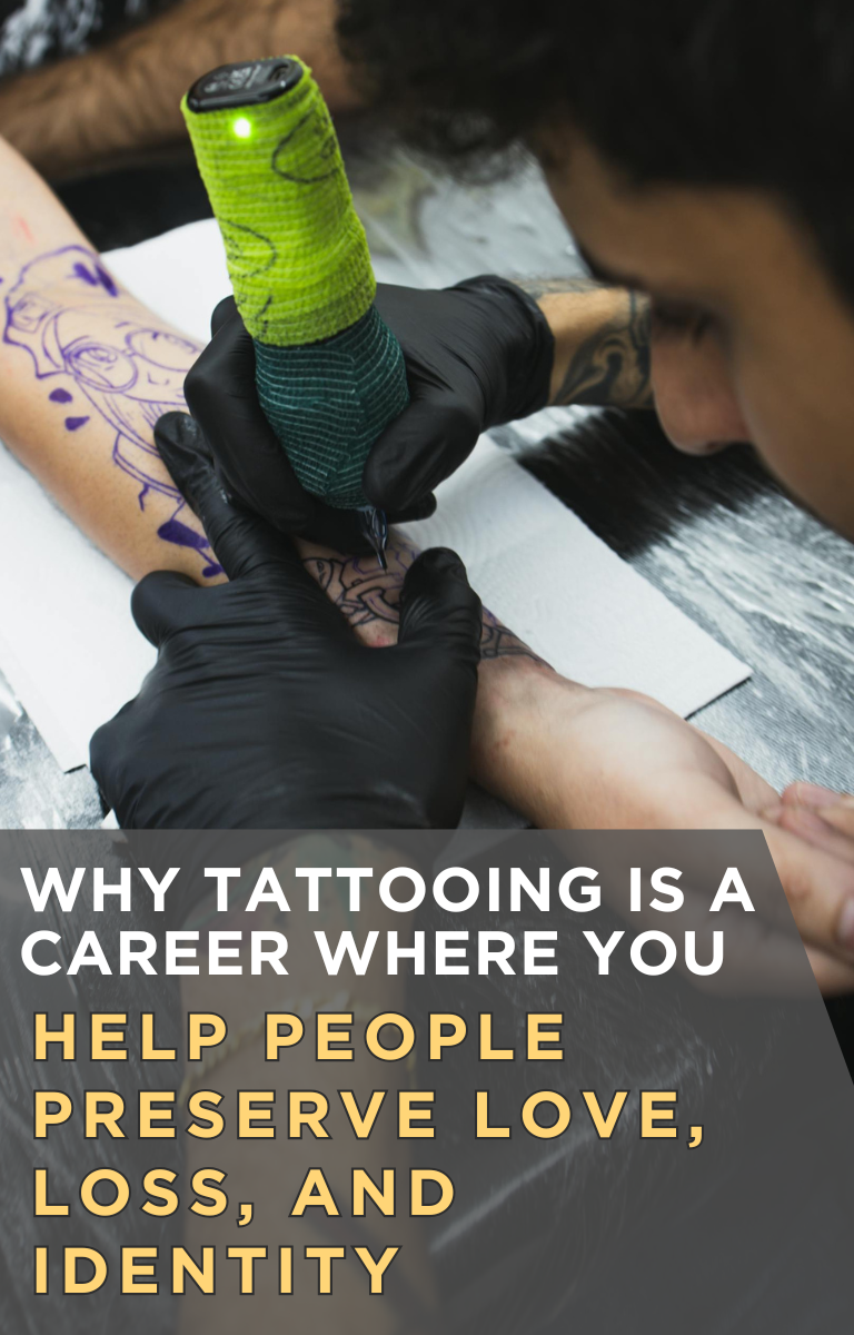 Why Tattooing Is a Career Where You Help People Preserve Love, Loss, and Identity