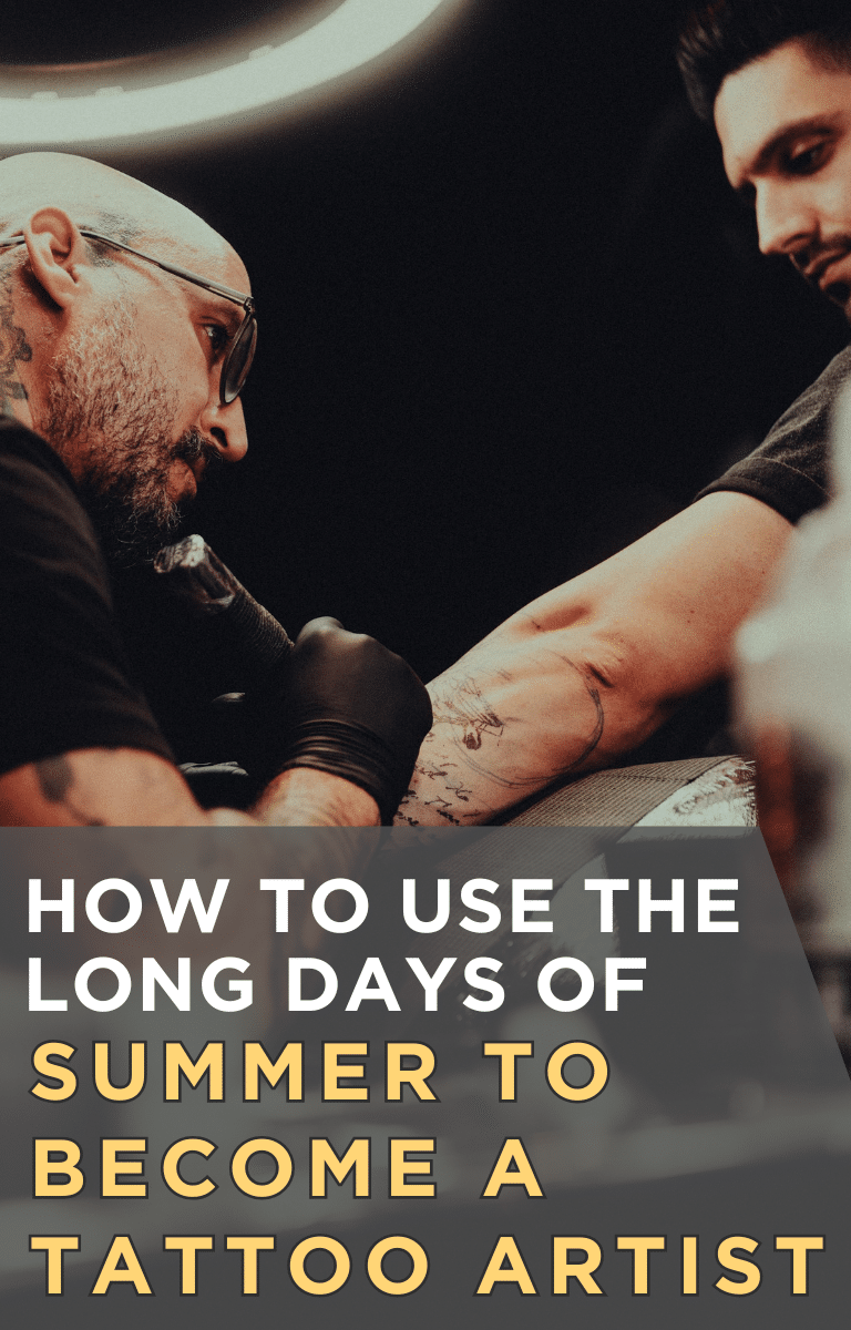 How to Use the Long Days of Summer to Become a Tattoo Artist