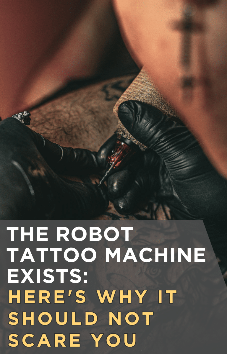 The Robot Tattoo Machine Exists: Here's Why It Should Not Scare You