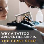 Why a Tattoo Apprenticeship Is the First Step Toward a Legacy-Building Career