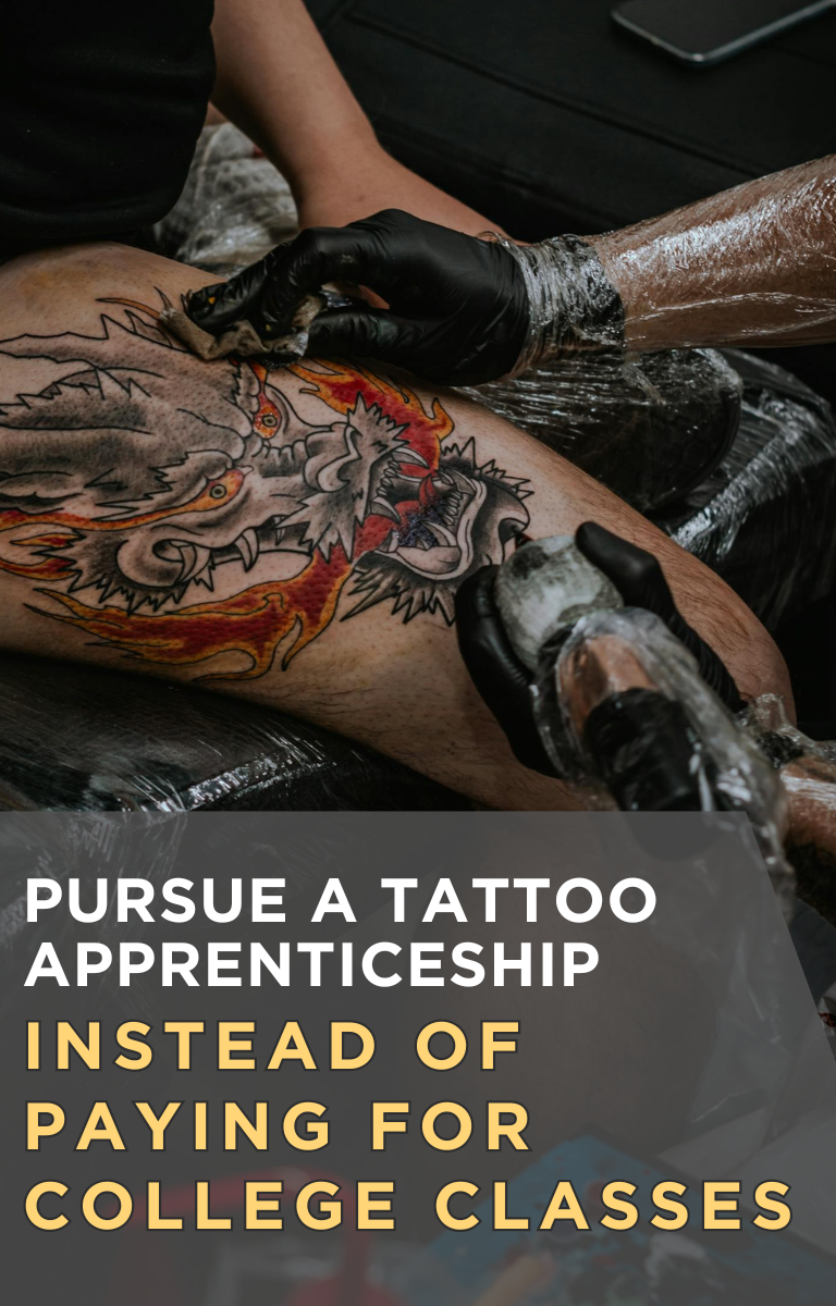 Pursue a Tattoo Apprenticeship Instead of Paying for College Classes
