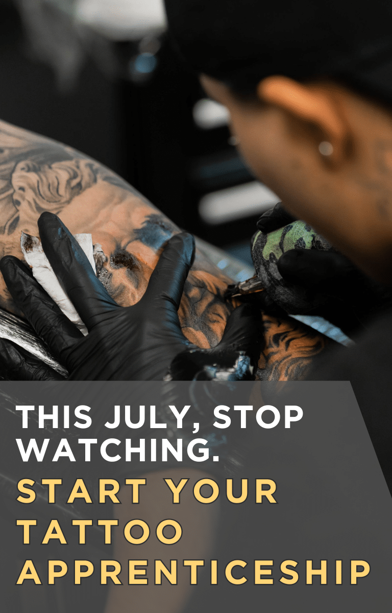 This July, Stop Watching. Start Your Tattoo Apprenticeship