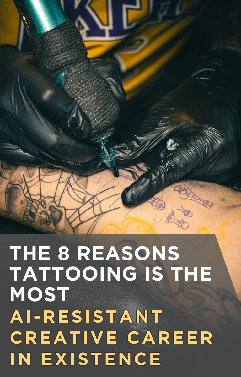 The 8 Reasons Tattooing Is the Most AI-Resistant Creative Career in Existence