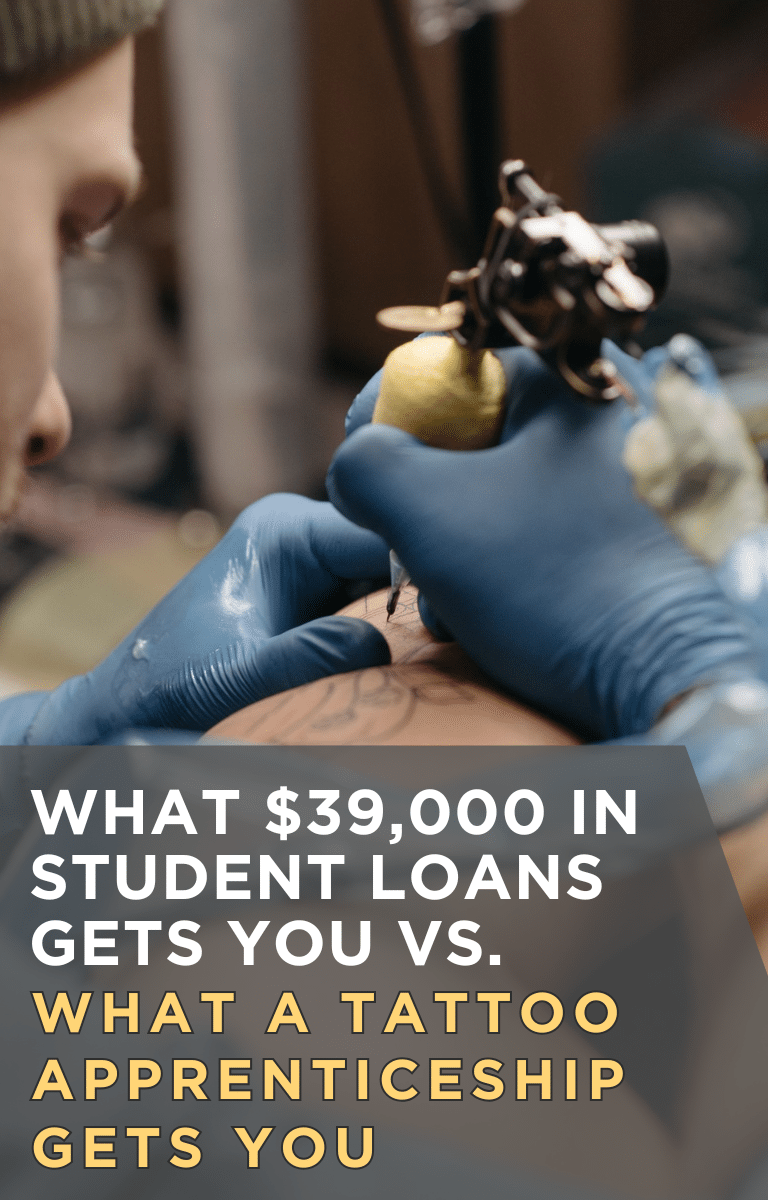 What $39,000 in Student Loans Gets You vs. What a Tattoo Apprenticeship Gets You