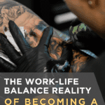 The Work-Life Balance Reality of Becoming a Tattoo Artist as an Adult