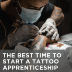 The Best Time to Start a Tattoo Apprenticeship Was Yesterday. The Second Best Time Is Now.