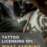 Tattoo Licensing 101: What Aspiring Artists Need to Know