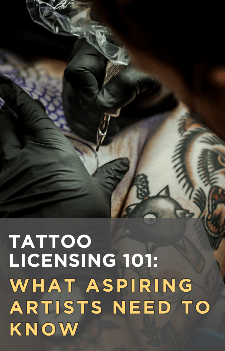 Tattoo Licensing 101: What Aspiring Artists Need to Know