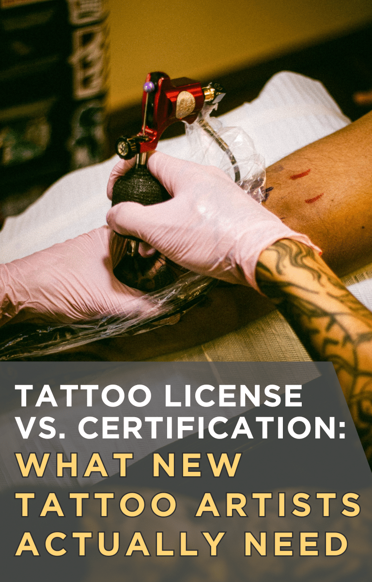 Tattoo License vs Certification: What New Tattoo Artists Actually Need