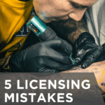 5 Licensing Mistakes New Tattoo Artists Make