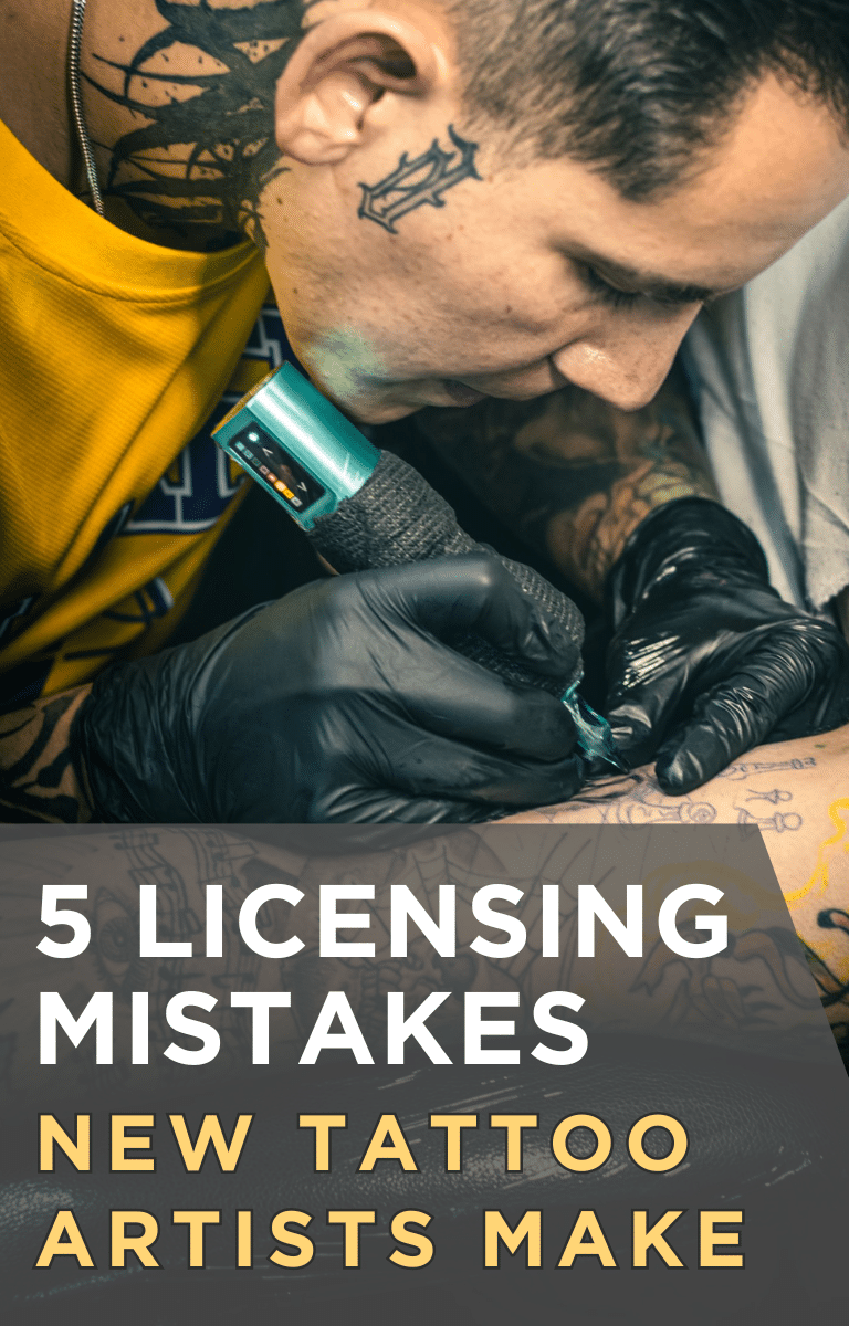 5 Licensing Mistakes New Tattoo Artists Make