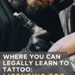 Where You Can Legally Learn to Tattoo: Licensing for Tattoo Apprentices
