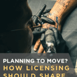 Planning to Move? How Licensing Should Shape Your Tattoo Career