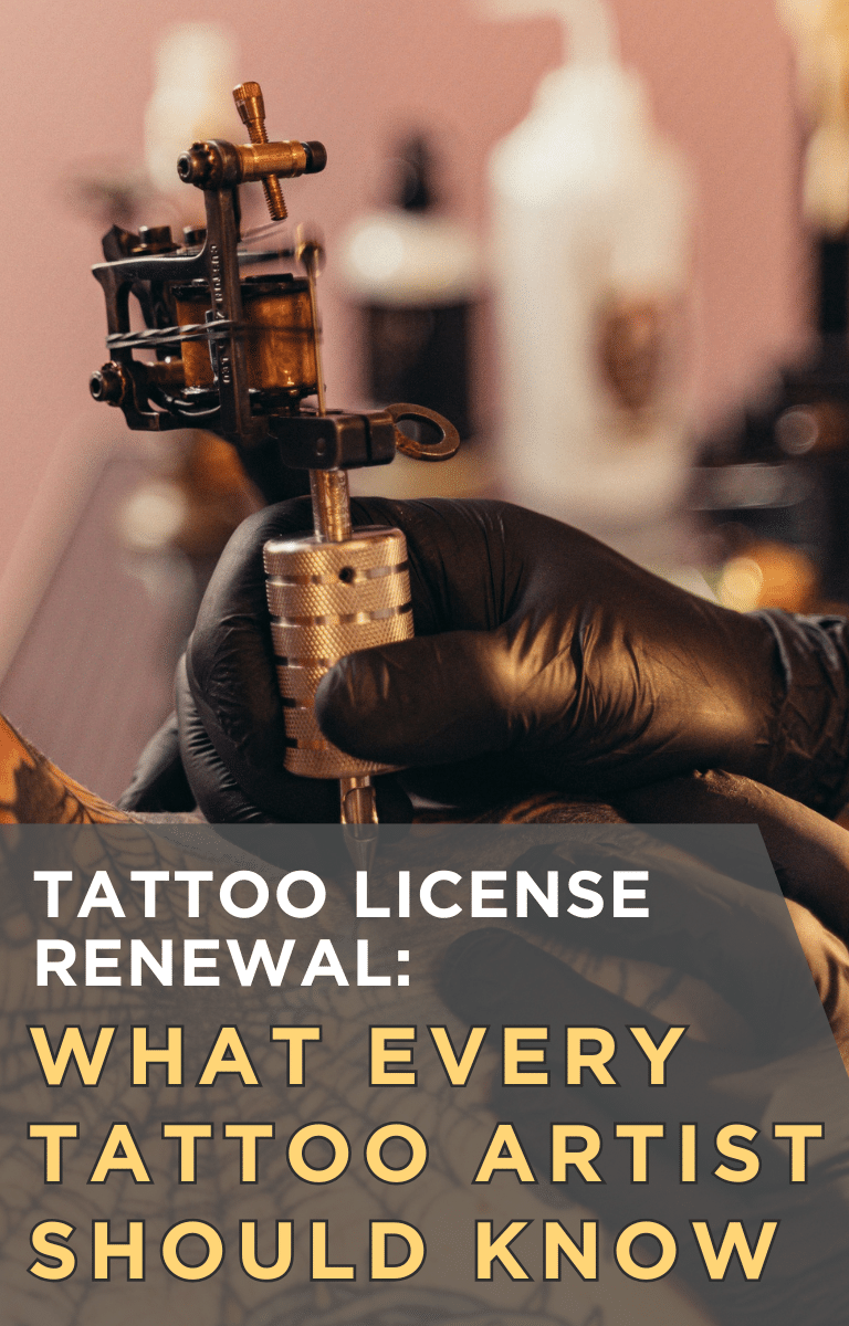 Tattoo License Renewal: What Every Tattoo Artist Should Know